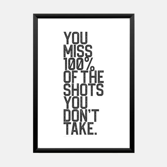 You miss 100% of the shots you don’t take. Inspirational Sports Quote Poster