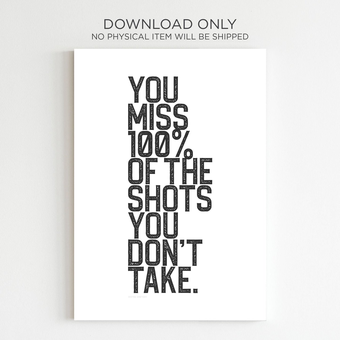 You miss 100% of the shots you don’t take. Inspirational Sports Quote Poster